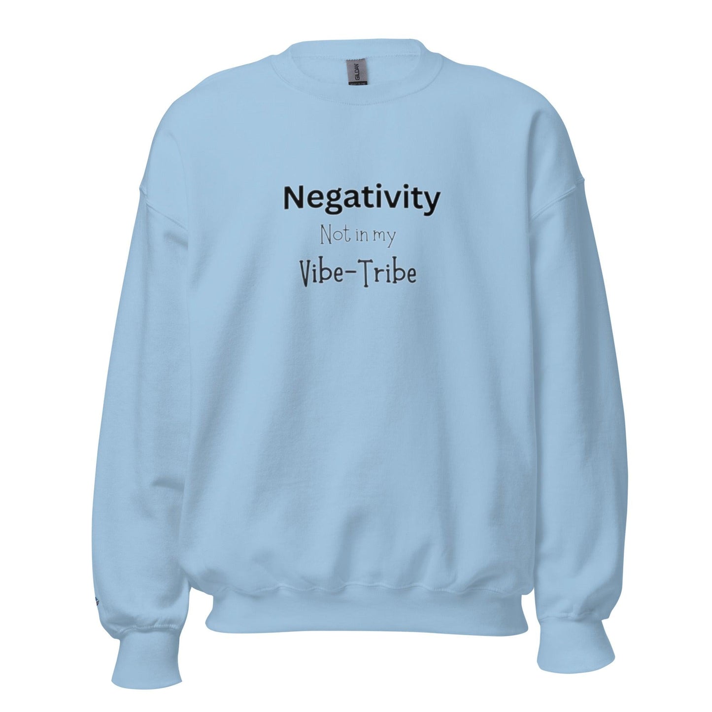 Unisex Sweatshirt "negativity not in my vibe-tribe"