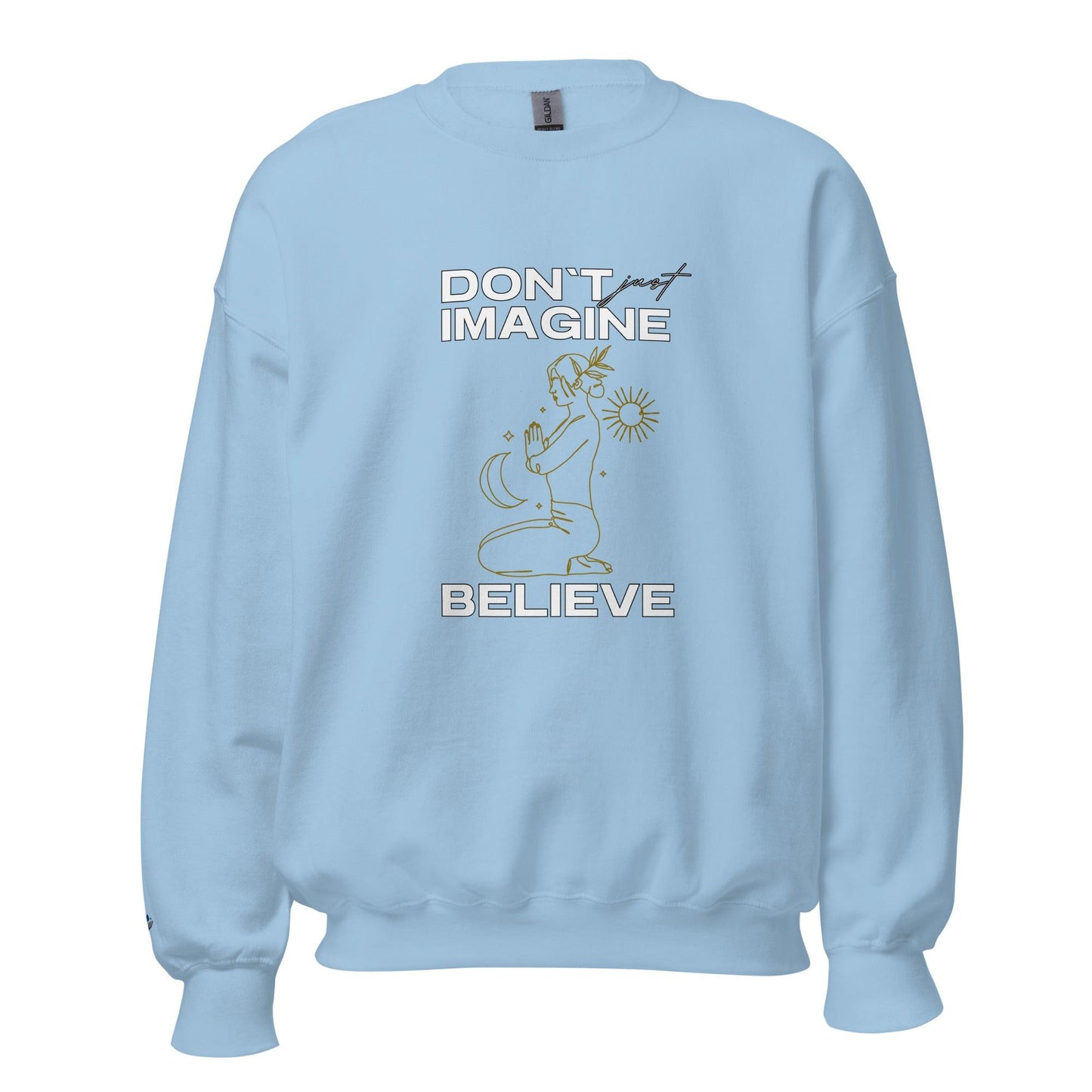 Unisex Sweatshirt "Don't Just Imagine"