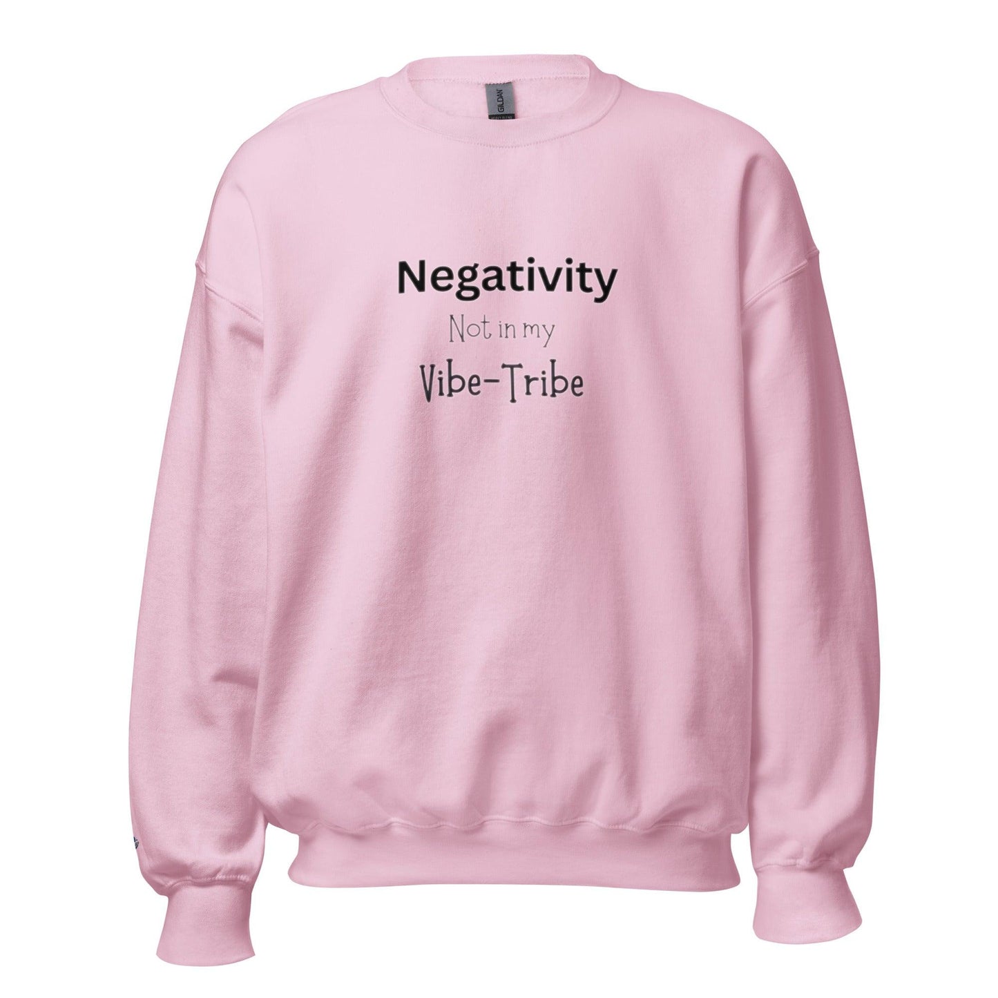 Unisex Sweatshirt "negativity not in my vibe-tribe"