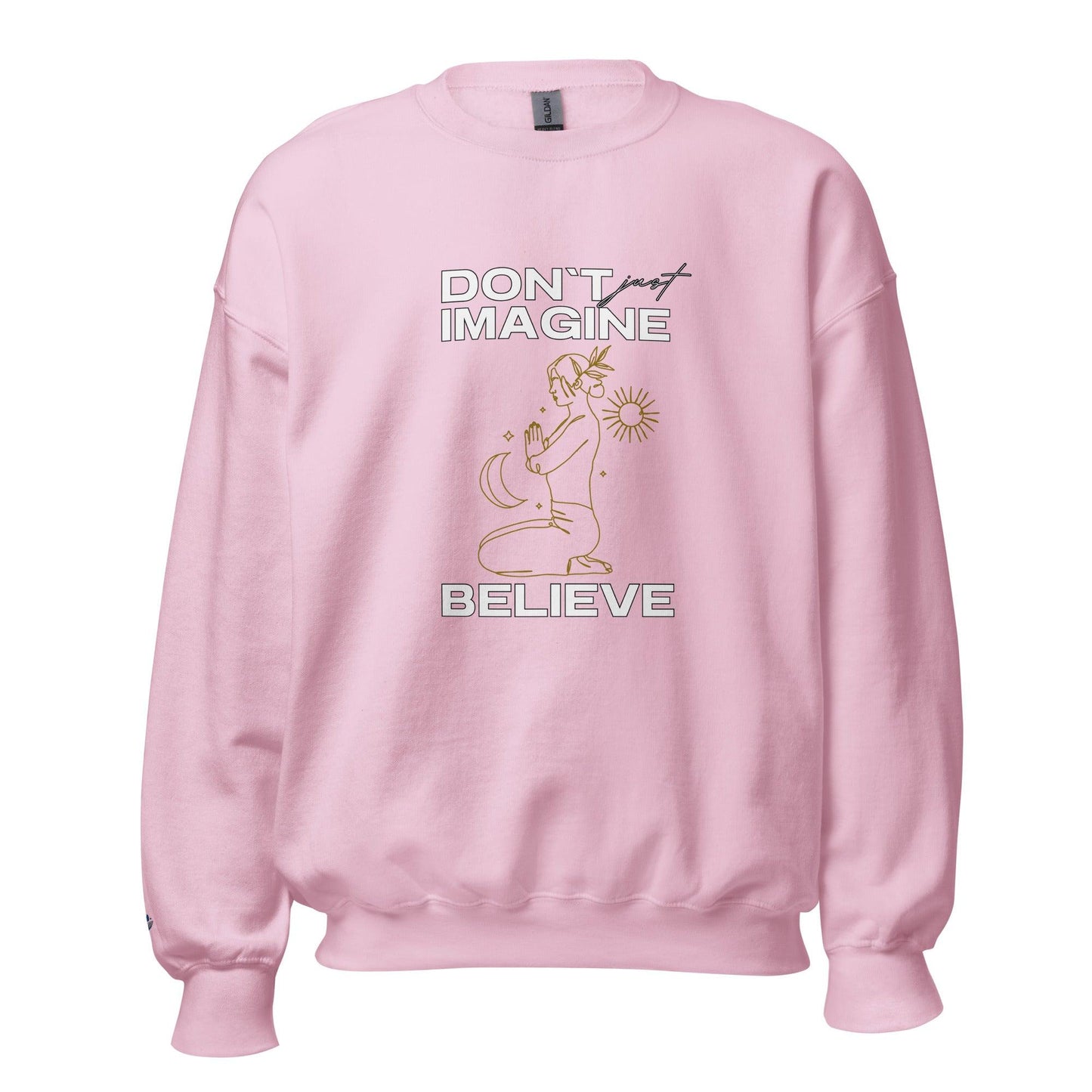 Unisex Sweatshirt "Don't Just Imagine"