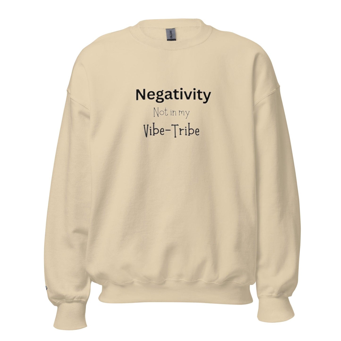 Unisex Sweatshirt "negativity not in my vibe-tribe"