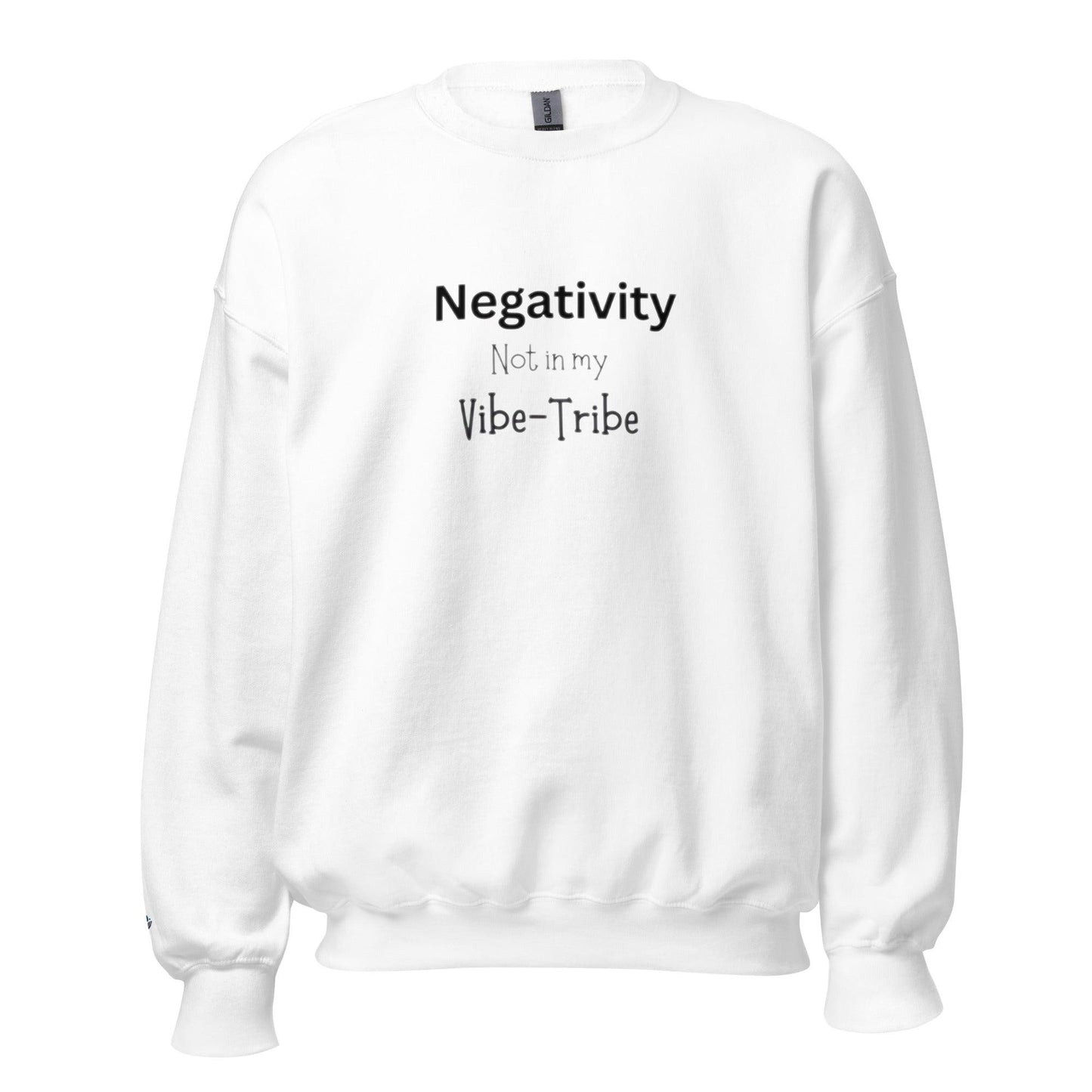 Unisex Sweatshirt "negativity not in my vibe-tribe"