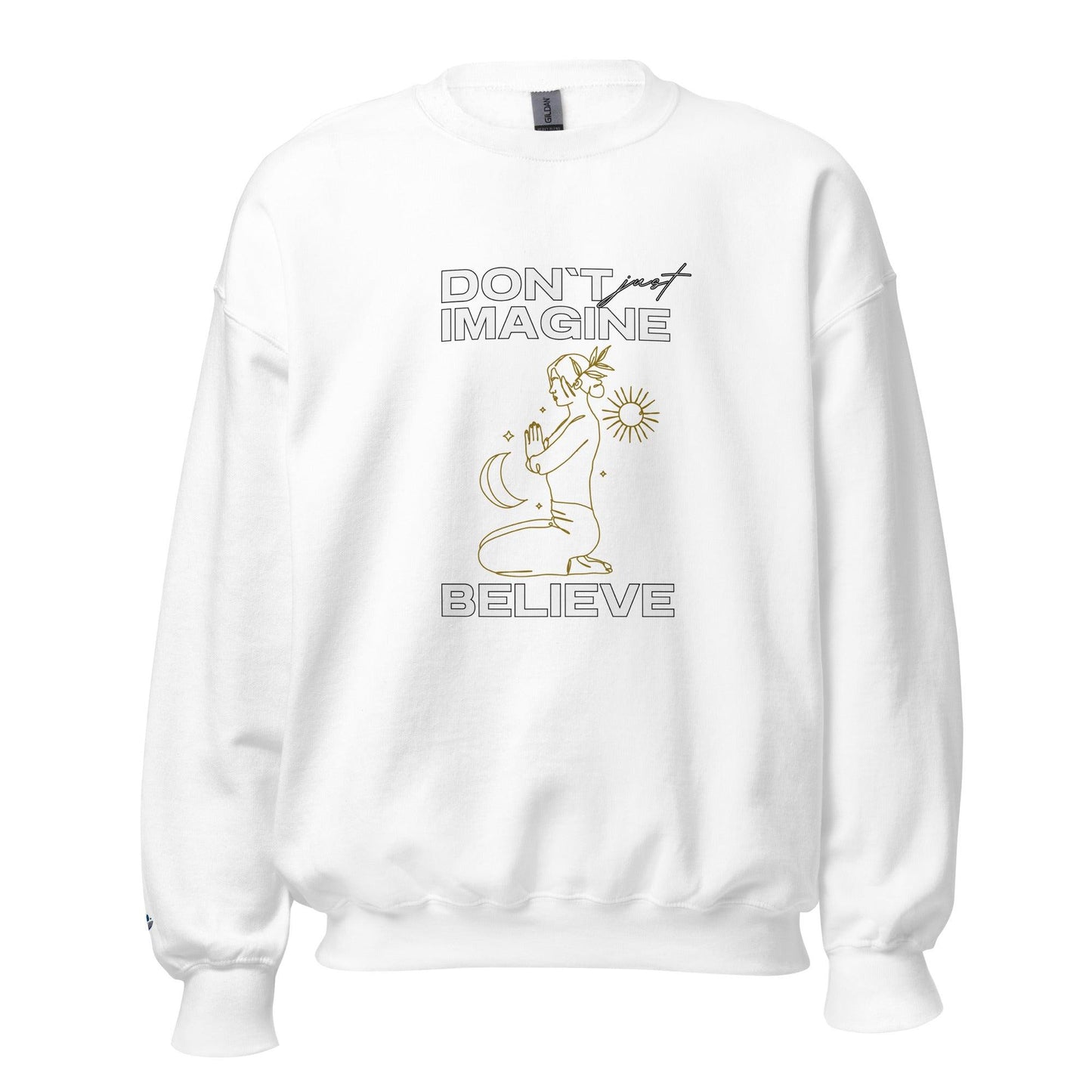 Unisex Sweatshirt "Don't Just Imagine"