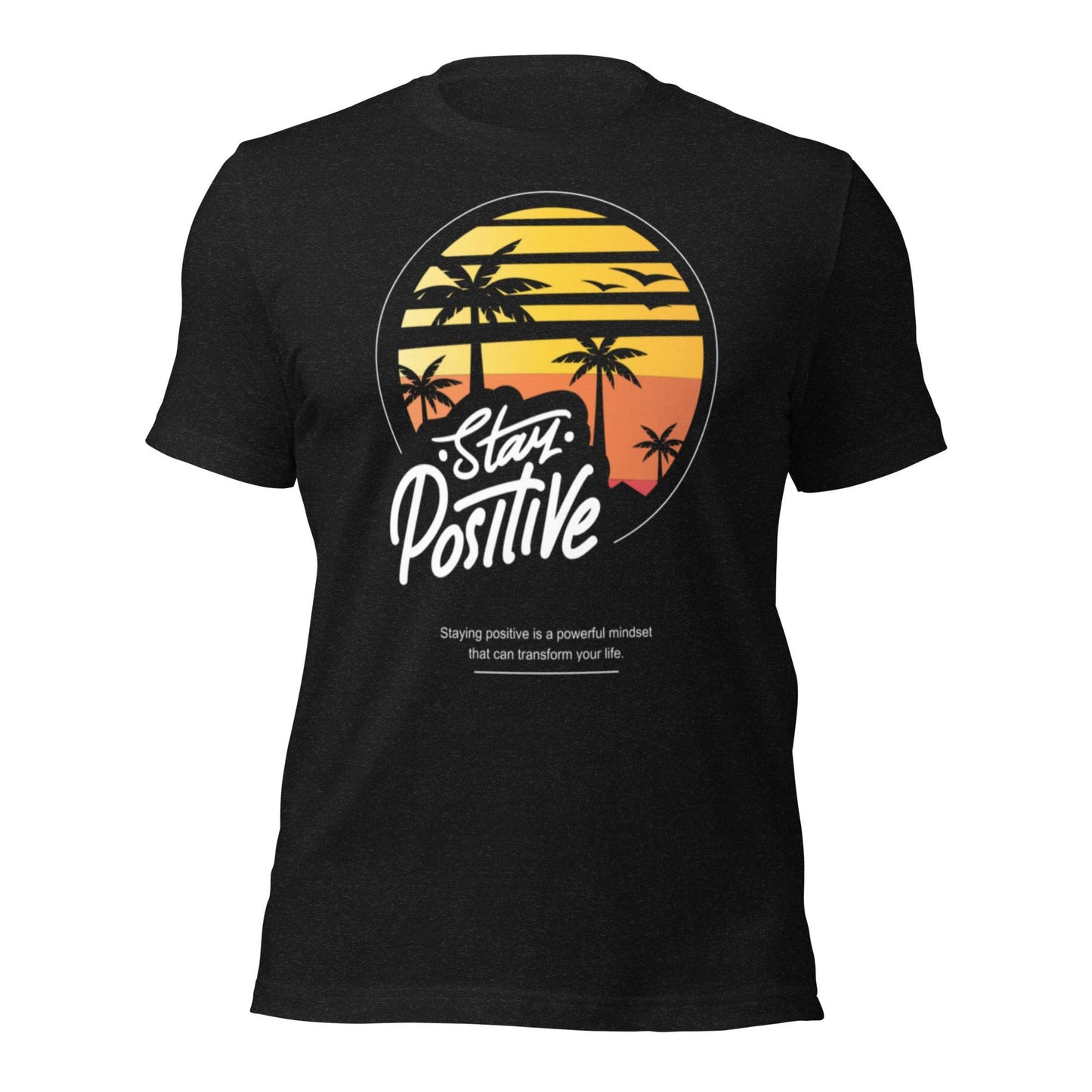 Unisex t-shirt "Stay Positive"